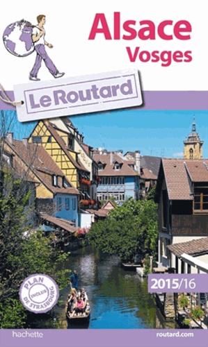 Alsace, Vosges (1 Plan Détachable) - Guide du Routard 2015-2016