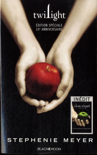 Twilight - A La Vie, À La Mort : Twilight Réinventé - Edition Spéciale 10e Anniversaire