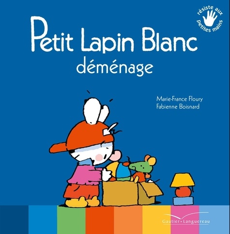 Petit Lapin Blanc - Petit Lapin Blanc Déménage