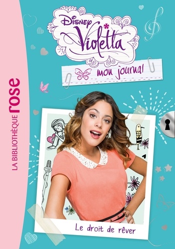 Violetta, Mon Journal Tome 4 - Le Droit De Rêver