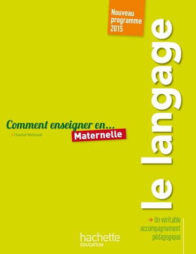 Comment Enseigner Le Langage En Maternelle - Nouveau Programme 2015