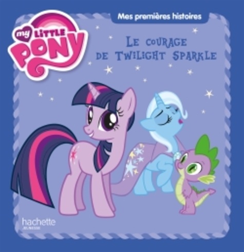 Le Courage De Twilight Sparkle - My Little Pony