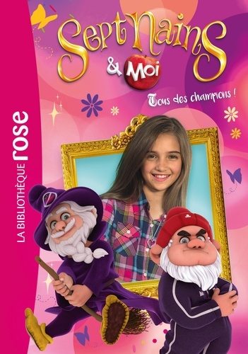 Sept Nains Et Moi Tome 3 - Tous Des Champions !