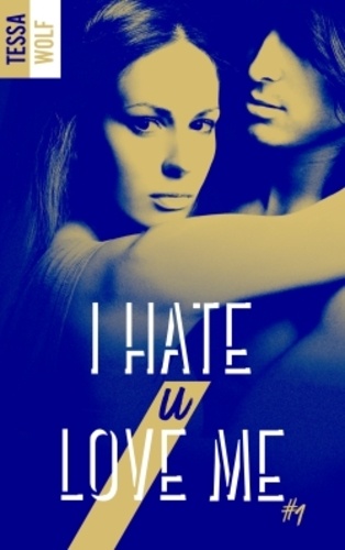 I Hate U Love Me - Tome 1