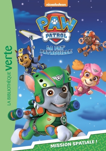 Paw Patrol La Pat' Patrouille Tome 5 - Mission Spatiale !