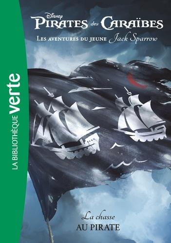 Pirates Des Caraïbes - Les Aventures Du Jeune Jack Sparrow Tome 3 - La Chasse Au Pirate