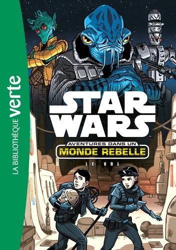 Star Wars - Aventures Dans Un Monde Rebelle Tome 4 - Le Vol