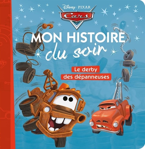 Cars - Le Derby Des Dépanneuses