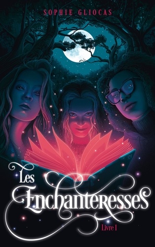 Les Enchanteresses - Tome 1 - Le Grimoire Volé