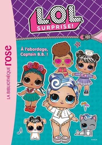 L.O.L. Surprise ! - Tome 7 - A L'abordage, Captain B.B. !