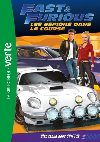 Fast & Furious, Les Espions Dans La Course - Tome 2 - Bienvenue Dans Sh1ft3r