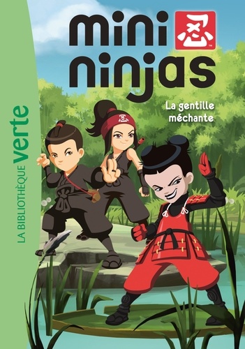 Mini Ninjas - Tome 5 - La Gentille Méchante