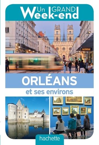 Un Grand Week-End À Orléans
