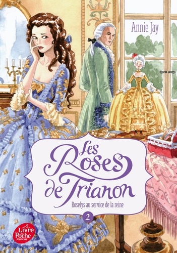Les Roses De Trianon - Tome 2 - Roselys Au Service De La Reine