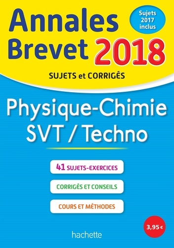 Physique-Chimie, Svt, Technologie - Sujets Et Corrigés - Edition 2018
