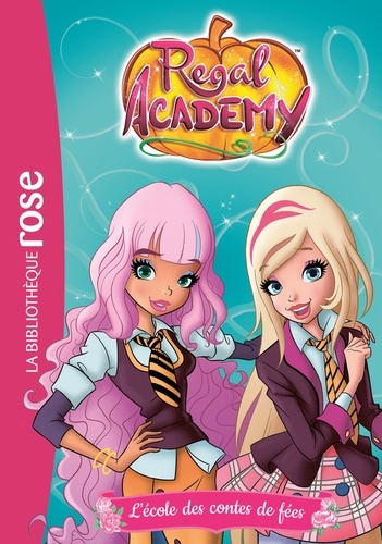 Regal Academy - Tome 1 - L'école Des Contes De Fées