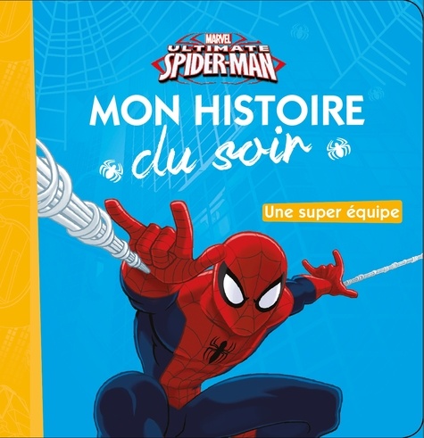 Ultimate Spiderman - Une Super Équipe !