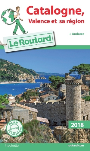 Catalogne, Valence Et Sa Région - Andorre (1 Plan Détachable) - Guide du Routard 2018