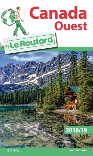 Canada Ouest - Guide du Routard 2018-2019