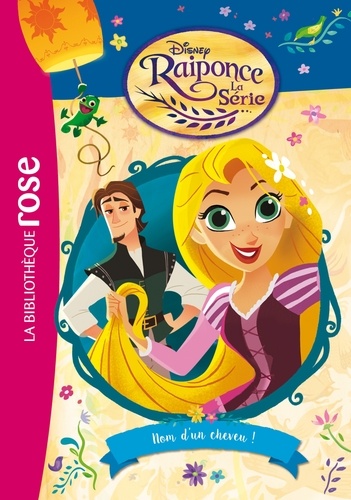 Raiponce, La Série Tome 2 - Nom D'un Cheveu !