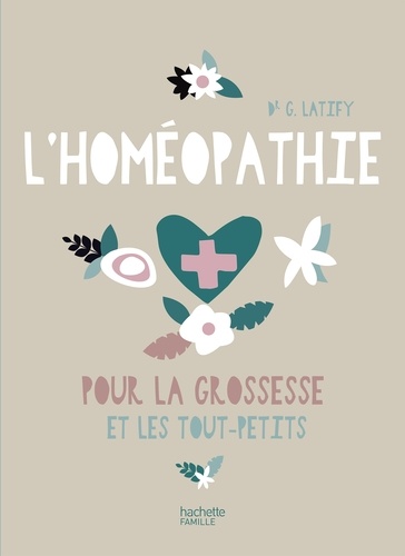 L'homéopathie Pour La Grossesse Et Les Tout-Petits