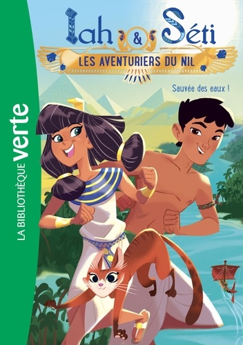 Iah & Séti - Les Aventuriers Du Nil - Tome 1 - Sauvée Des Eaux !