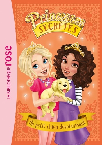 Princesses Secrètes - Tome 5 - Un Petit Chien Désobéissant