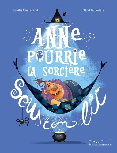 Anne Pourrie, La Sorcière Sous Ton Lit
