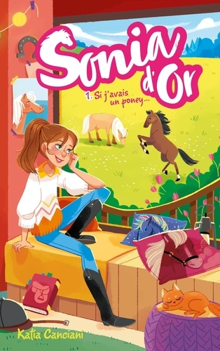 Sonia D'or - Tome 1 - Si J'avais Un Poney