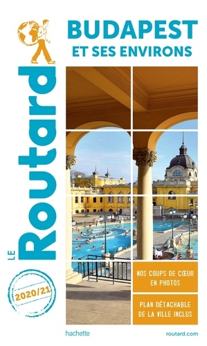 Budapest Et Ses Environs (1 Plan Détachable) - Guide du Routard 2020-2021