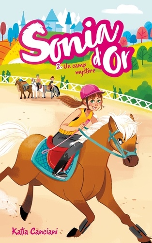 Sonia D'or - Tome 2 - Un Camp Mystère