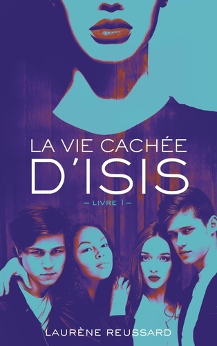 La Vie Cachée D'isis - Tome 1