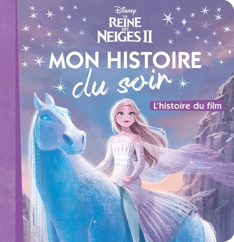 La Reine Des Neiges 2 - L'histoire Du Film