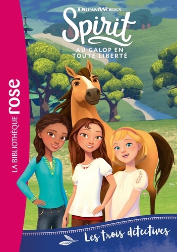 Spirit - Au Galop En Toute Liberté - Tome 5 - Les Trois Détectives