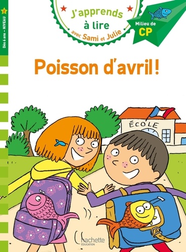 J'apprends À Lire Avec Sami Et Julie - Poisson D'avril ! - Milieu De Cp, Niveau 2