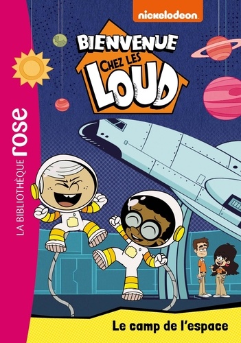Bienvenue Chez Les Loud - Tome 25 - Le Camp De L'espace