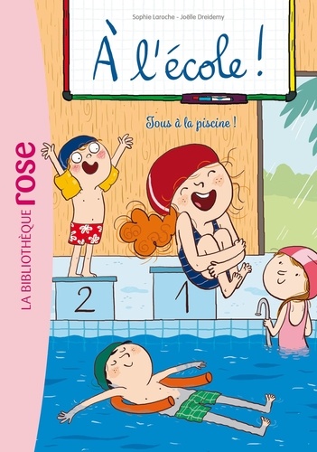 A L'école ! - Tome 4 - Tous À La Piscine !