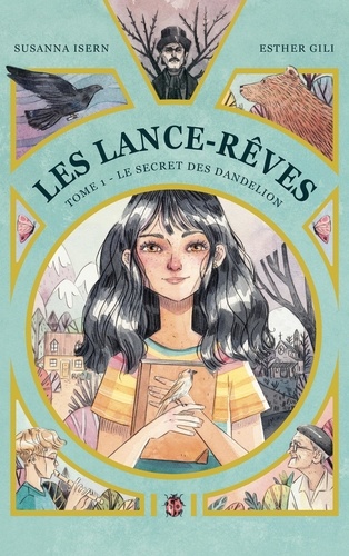 Les Lance-Rêves - Tome 1 - Le Secret Des Dandelion