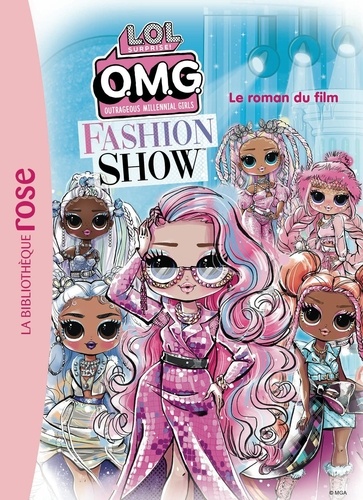 L.O.L. Surprise ! - O.M.G. Fashion Show - Le Roman Du Film