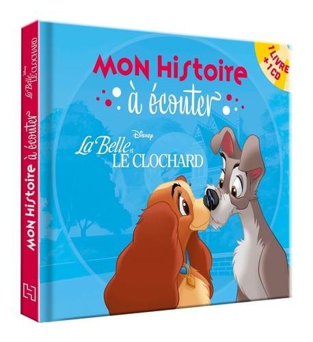 LA BELLE ET LE CLOCHARD : MON HISTOIRE A ECOUTER