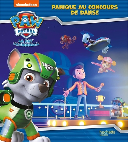 Paw Patrol La Pat' Patrouille - Panique Au Concours De Danse