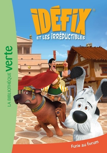 Idéfix Et Les Irréductibles - Tome 5 - Furie Au Forum
