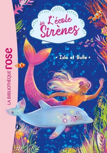 L'école Des Sirènes - Tome 1 - Isla Et Bulle