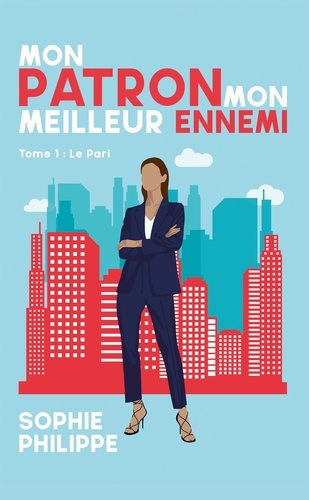 Mon Patron, Mon Meilleur Ennemi Tome 1 - Le Pari