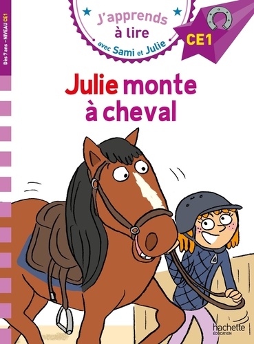 J'apprends À Lire Avec Sami Et Julie - Julie Monte À Cheval - Niveau Ce1