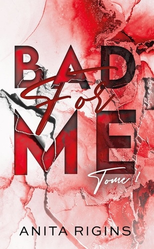 Bad For Me - Tome 1