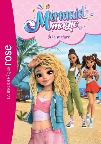 Mermaid Magic - Tome 2 - A La Surface