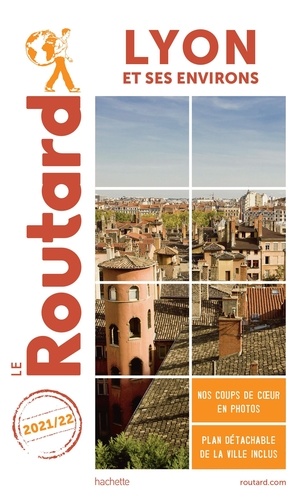 Lyon Et Ses Environs (1 Plan Détachable) - Guide du Routard 2021-2022