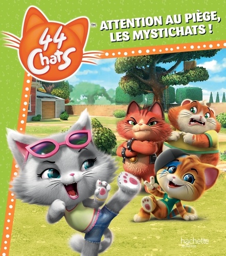 44 Chats - Attention Au Piège, Les Mystichats !
