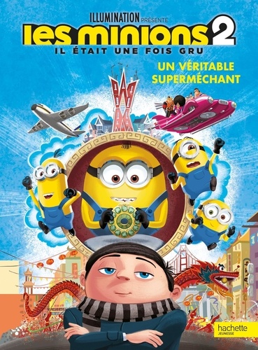 Les Minions 2 : Il Était Une Fois Gru - Un Véritable Superméchant
